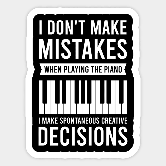 Pianist Shirt | I Don't Make Mistakes Sticker by Gawkclothing